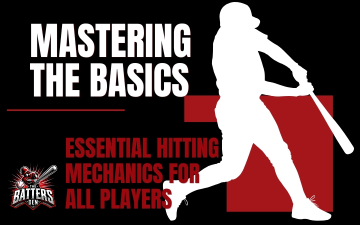 Mastering the basics of hitting in baseball