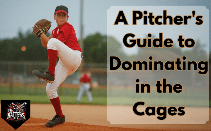 A Pitcher’s Guide to Dominating in the Cages