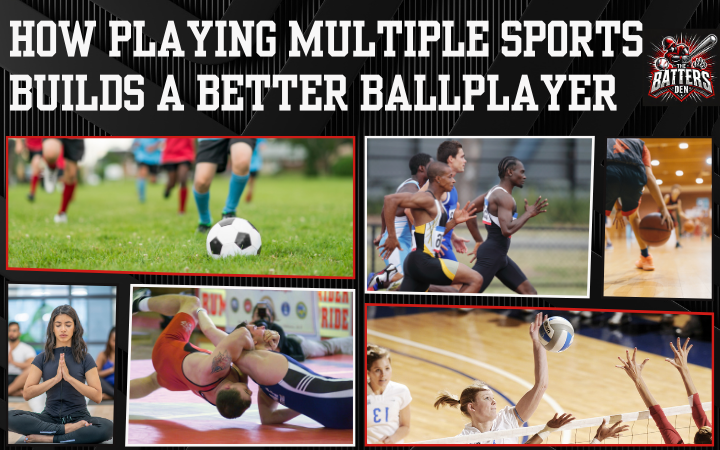 How Playing Multiple Sports Builds a Better Ballplayer