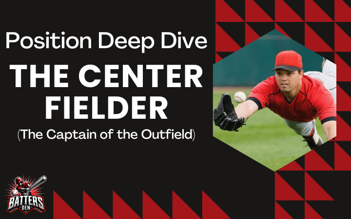 Position Deep Dive: The Center Fielder (The Captain of the Outfield)