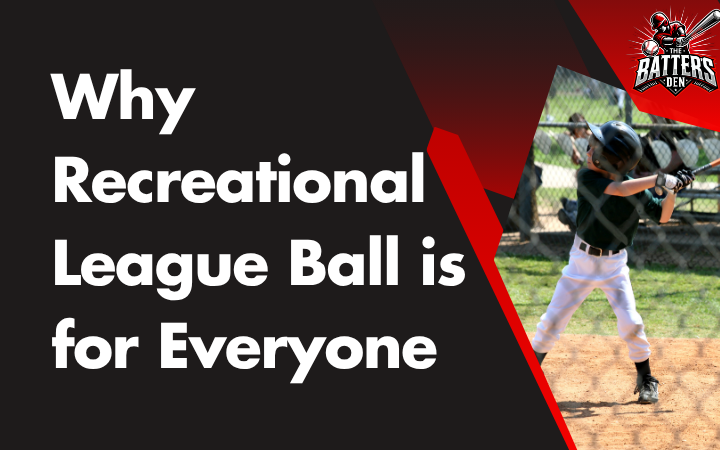 Why Recreational League Ball is for Everyone