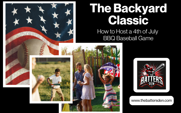 The Backyard Classic: How to Host a 4th of July BBQ Baseball Game