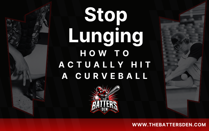 Stop Lunging: How to Actually Hit a Curveball