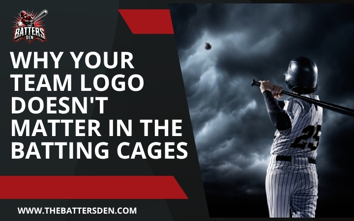 Why Your Team Logo Doesn’t Matter in the Batting Cages